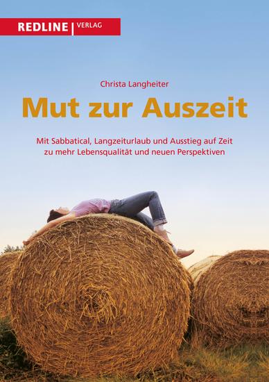 Mut zur Auszeit - Mit Sabbatical Langzeiturlaub und Ausstieg auf Zeit zu mehr Lebensqualität und neuen Perspektiven - cover