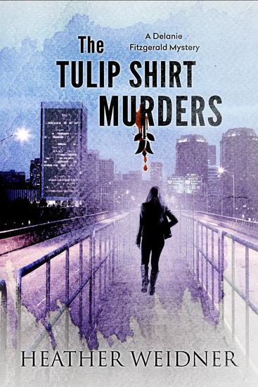 The Tulip Shirt Murders - The Delanie Fitzgerald Mysteries #2 - cover