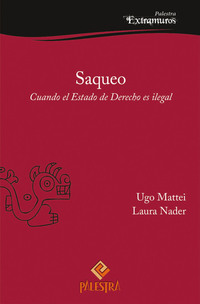 Saqueo - Cuando el Estado de Derecho es ilegal