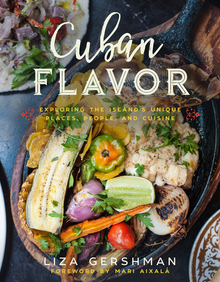Cuban Flavor - Exploring the Island's Unique Places People and Cuisine - cover