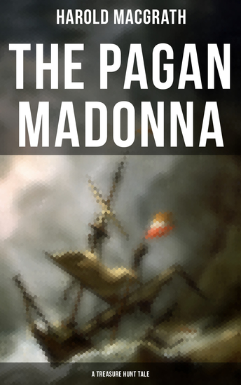 The Pagan Madonna (A Treasure Hunt Tale) - Grand Theft Thrilling Adventure and Pirate Story - cover