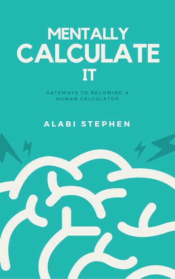 Mentally Calculate It - Gateways To Becoming A Human Calculator - cover