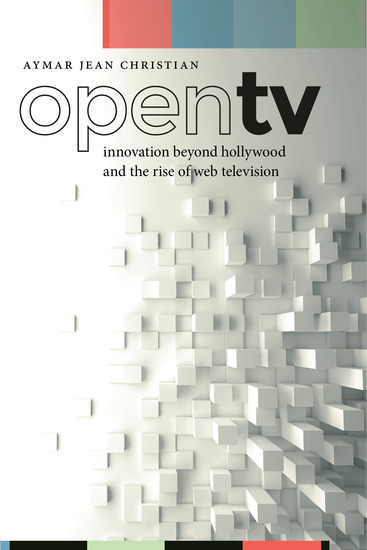 Open TV - Innovation beyond Hollywood and the Rise of Web Television - cover