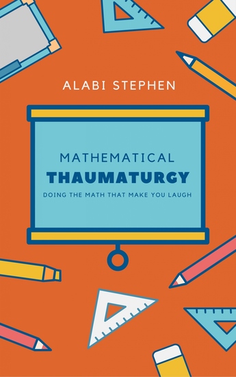 Mathematical Thaumaturgy - Doing The Math that Make You Laugh - cover