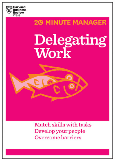 Delegating Work (HBR 20-Minute Manager Series) - cover