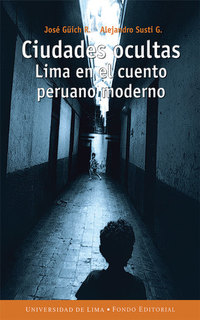 Ciudades ocultas - Lima en el cuento peruano moderno
