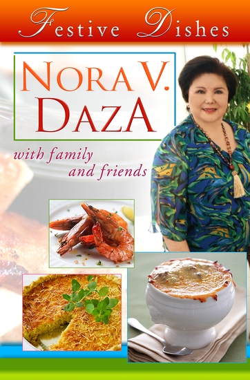 Festive Dishes - by Nora V Daza with Family and Friends - cover