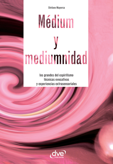 Médium y mediumnidad Los grandes del espiritismo técnicas evocativas y experiencias extrasensoriales - cover
