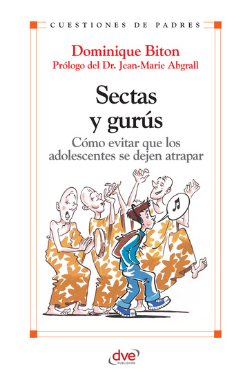 Sectas y gurús Cómo evitar que los adolescentes se dejan atrapar - cover