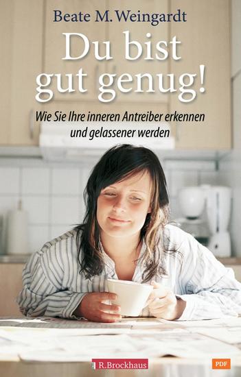 Du bist gut genug! - Wie Sie Ihre inneren Antreiber erkennen und gelassener werden können - cover