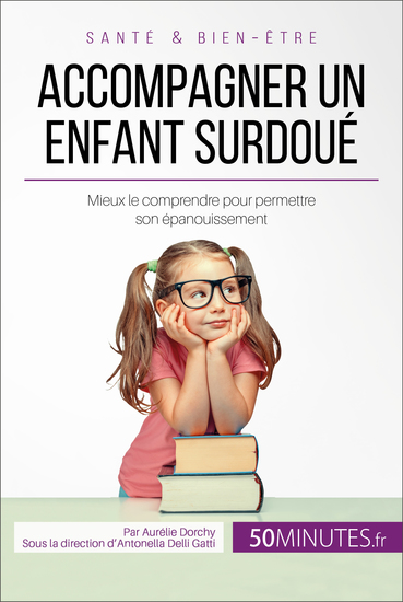 Accompagner un enfant surdoué - Mieux le comprendre pour permettre son épanouissement - cover