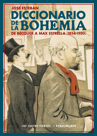 Diccionario de la bohemia - De Bécquer a Max Estrella (1854-1920)