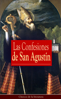 Las Confesiones de San Agustín - Clásicos de la literatura
