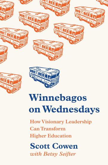 Winnebagos on Wednesdays - How Visionary Leadership Can Transform Higher Education - cover
