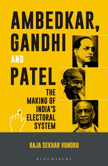 Ambedkar Gandhi and Patel - The Making of India's Electoral System - cover