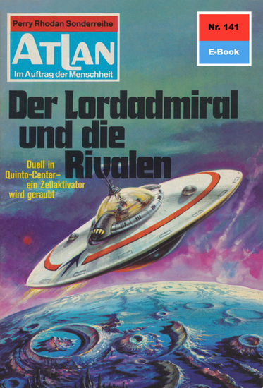 Atlan 141: Der Lordadmiral und die Rivalen - Atlan-Zyklus "Im Auftrag der Menschheit" - cover