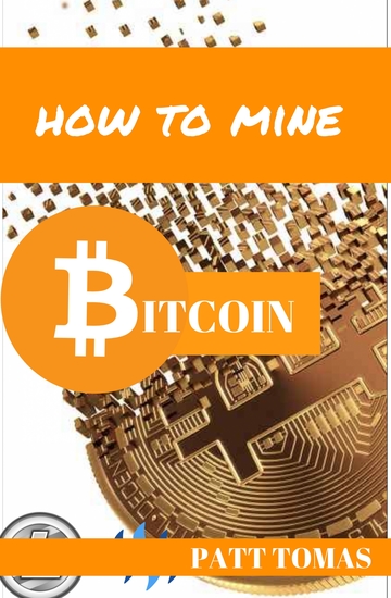 How To Mine Bitcoin: - Learn How To Mine Cryptocurrency - cover