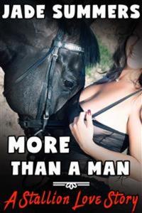 More Than a Man: A Stallion Love Story: Bestiality Zoophilia Oral Cocksucking Creampie Bareback Mind Control Massive Cock - Bestiality Zoophilia Oral Taboo