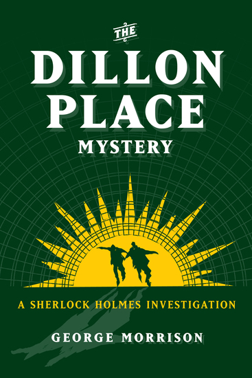 The Dillon Place Mystery – A Sherlock Holmes Investigation - cover