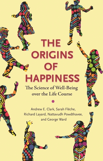 The Origins of Happiness - The Science of Well-Being over the Life Course - cover