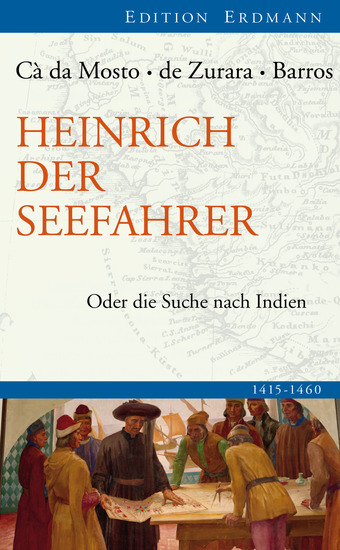Heinrich der Seefahrer - Oder die Suche nach Indien 1415-1460 - cover