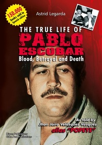 The true life of Pablo Escobar - Blood betrayal and death