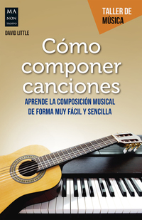 Cómo componer canciones - Aprende la composición musical de forma muy fácil y sencilla