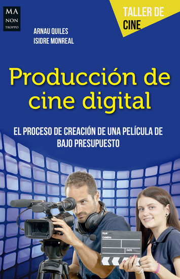 Producción de cine digital - El proceso de creación de una película de bajo presupuesto - cover