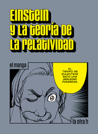 Einstein y la teoría de la relatividad - el manga