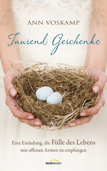 Tausend Geschenke - Eine Einladung die Fülle des Lebens mit offenen Armen zu empfangen - cover