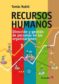 Recursos humanos - Dirección y gestión de personas en las organizaciones