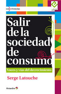 Salir de la sociedad de consumo - Voces y vías del decrecimiento