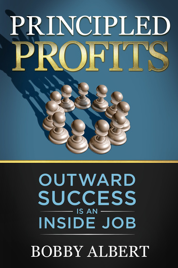 Principled Profits - Outward Success Is an Inside Job - cover