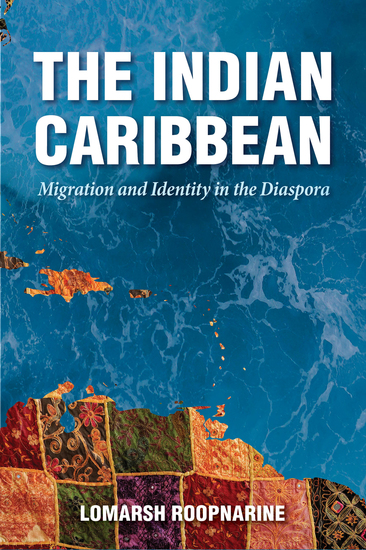 The Indian Caribbean - Migration and Identity in the Diaspora - cover