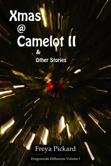 Xmas @ Camelot II - Dragonscale Diffusions #1 - cover