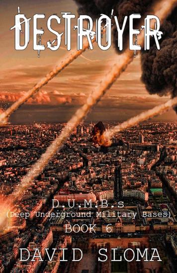 Destroyer: DUMBs (Deep Underground Military Bases) - Book 6 - DUMBs (Deep Underground Military Bases) #6 - cover