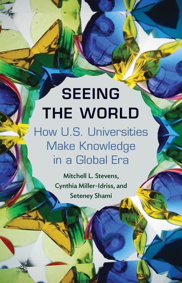 Seeing the World - How US Universities Make Knowledge in a Global Era - cover