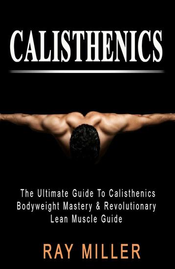 The Ultimate Guide To Calisthenics - cover