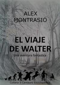 El Viaje De Walter