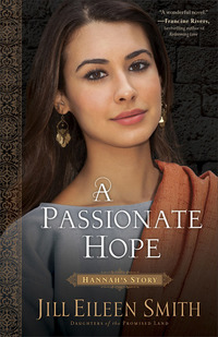 A Passionate Hope (Daughters of the Promised Land Book #4) - Hannah's Story