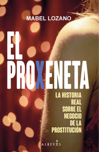 El proxeneta - La historia real sobre el negocio de la prostitución