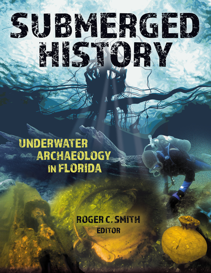 Submerged History - Underwater Archaeology in Florida - cover