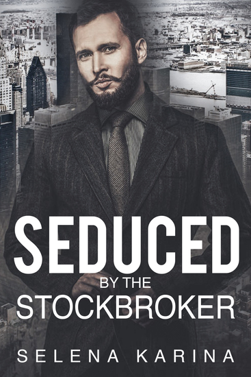 Seduced By The Stockbroker - First Time Virgin Erotic Romance - cover