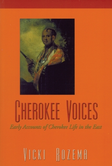 Cherokee Voices - Early Accounts of Cherokee Life in the East - cover