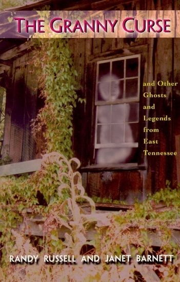 Granny Curse The - And Other Ghosts and Legends from East Tenessee - cover