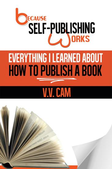 Because Self-Publishing Works: Everything I Learned About How to Publish a Book - Because Self-Publishing Works #1 - cover