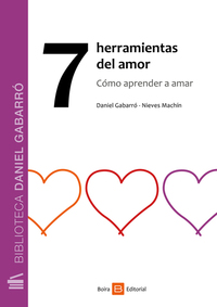 7 herramientas del amor - Cómo aprender a amar