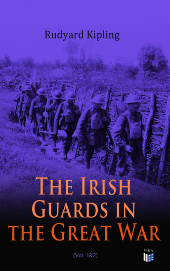 The Irish Guards in the Great War (Vol 1&2) - The Western Front Through the Eyes of the Soldiers – Edited from their Diaries and Private Letters - cover