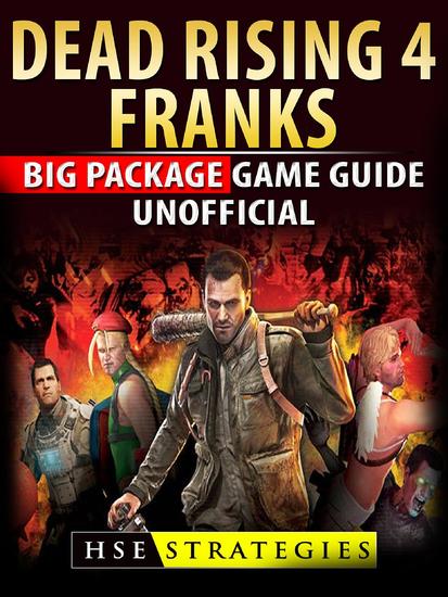 Dead Rising 4 Franks Big Package Game Guide Unofficial - cover