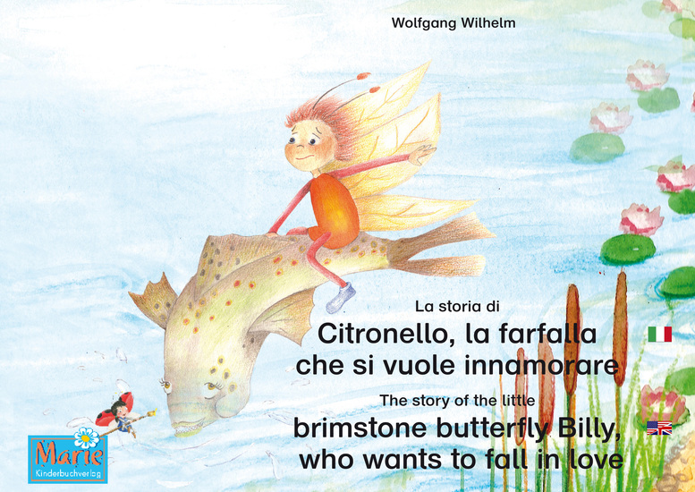 La storia di Citronello la farfalla che si vuole innamorare Italiano-Inglese The story of the little brimstone butterfly Billy who wants to fall in love Italian-English - Volume 7 del libri e audiolibri della serie "Bella la coccinella" Number 7 from the books and radio plays series "La... - cover